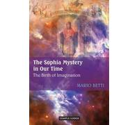 Mario Betti The Sophia Mystery in Our Time (Tascabile)