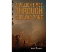 Mario Borazio A Million Times through the War Zone (Tascabile)