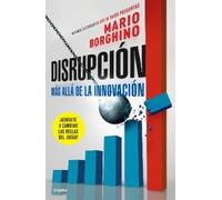 Mario Borghino Disrupción: Más allá de la innovación / The Disruptio (Tascabile)