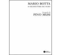 Mario Botta. 10 architetture del sacro. Catalogo della mostra (Firenze, 30 aprile-30 luglio 2005). Ediz. numerata