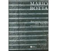 Mario Botta. Architetture del sacro. Preghiere di pietra. Catalogo della mostra (Firenze, 30 aprile-30 luglio 2005)