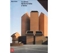 Mario Botta. La chiesa del Santo Volto a Torino. Ediz. illustrata