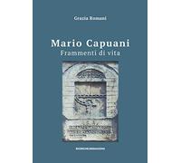 Mario Capuani. Frammenti di vita