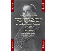 Mario Carolla Vatican Diplomacy and the Armenian Question (Tascabile)