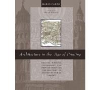 Mario Carpo Architecture in the Age of Printing (Tascabile)