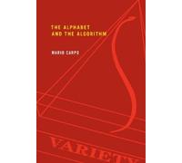 Mario Carpo The Alphabet and the Algorithm (Tascabile) Writing Architecture