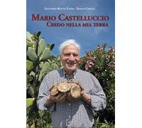 Mario Castelluccio. Credo nella mia terra