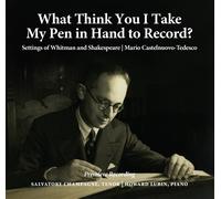 MARIO CASTELNUOVO-TEDESCO What Think You I Take My Pen in Hand to Record? (CD)