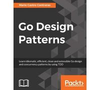 Mario Castro Contreras Go Design Patterns (Digital)
