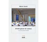 Mario Ceroli. 27142 giorni di colore. Ediz. illustrata