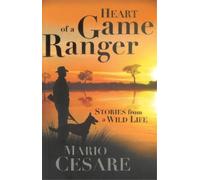 Mario Cesare Heart of a game ranger (Tascabile)