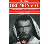 Mario Del Monaco. Monumentum aere perennius