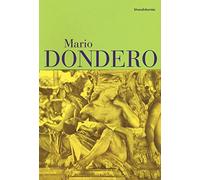 Mario Dondero. Un uomo, un racconto. Catalogo della mostra (Bergamo, 11 marzo-13 maggio 2017). Con Poster