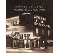 Mario e Giorgio Labò. Architetti del moderno