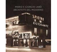 Mario e Giorgio Labò. Architetti del moderno