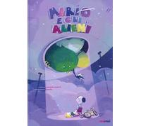 Mario e gli alieni. Ediz. a colori