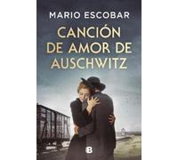Mario Escobar Canción de amor de Auschwitz / Love Song from Auschwit (Tascabile)