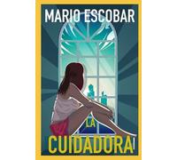Mario Escobar La cuidadora (Tascabile) Novelas La Cuidadora