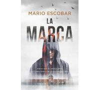 Mario Escobar La marca: Puede que el Apocalipsis esté más cerca de l (Tascabile)