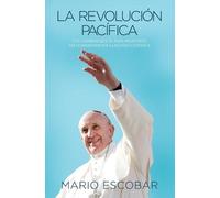 Mario Escobar La revolución pacífica (Tascabile)
