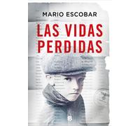 Mario Escobar Las vidas perdidas/ The Forgotten Names (Tascabile)