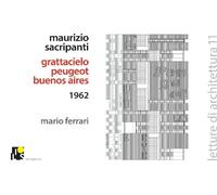 Maurizio Sacripanti. Grattacielo Peugeot, Buenos Aires 1962. Ediz. italiana e inglese