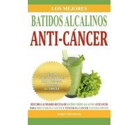 Mario Fortunato Los Mejores Batidos Alcalinos Anti-Cancer (Tascabile)