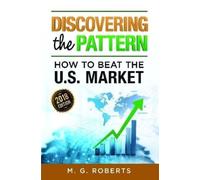 Mario G Roberts Discovering the Pattern - How to Beat the Market 201 (Tascabile)
