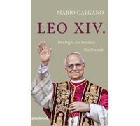Mario Galgano Leo XIV.: Der Papst des Friedens. Ein Portrait (Copertina rigida)