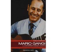 Mario Gangi. Il chitarrista senza confini