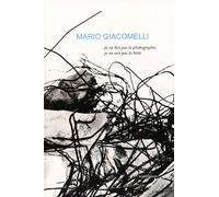 Mario Giacomelli. Je Ne Fais Pas le Photographe, Je Ne Sais Pas le Faire