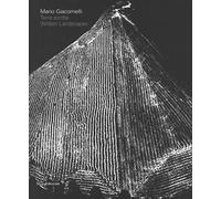 Mario Giacomelli. Terre scritte-Mario Giacomelli. Written lands. Catalogo ...