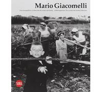 Mario Giacomelli. Una retrospettiva. La raccolta di Lonato del Garda. Ediz. italiana e inglese