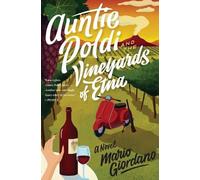 Mario Giordano Auntie Poldi and the Vineyards of Etna (Tascabile)