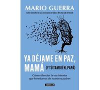 Mario Guerra Ya déjame en paz, mamá (Y tú también, papá) / Leave Me (Tascabile)