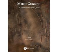 Mario Guggino. Un cammino tra arte e poesia - Keran Agata
