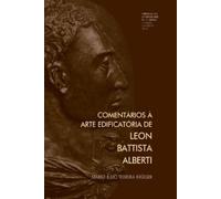 Mário Júlio Teixeir Comentários à arte edificatória de Leon Battista (Tascabile)