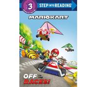 Mario Kart: Off to the Races! (Nintendo® Mario Kart)
