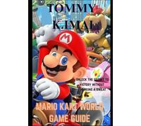Mario kart world game guide: Unlock the secrets to victory without breaking a sweat