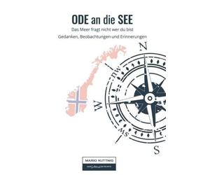 Mario Kuttnig ODE an die SEE: Das Meer fragt nicht wer du bist - Ged (Tascabile)