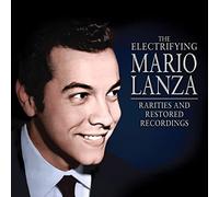 Mario Lanza - The Electrifying Mario Lanza - Rarities and Restored Recordings