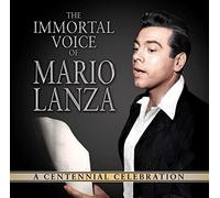 Mario Lanza The Immortal Voice of Mario Lanza: A Centennial Celebration (CD)