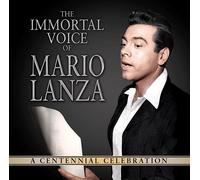 Mario Lanza The Immortal Voice of Mario Lanza: A Centennial Celebration (CD)