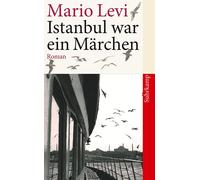 Mario Levi Barbara Yurtdas Istanbul war ein Märchen: Roman (suhrka (Tascabile)