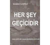 Mario Lopez Her şey geçicidir (Tascabile)