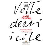 Mario Lovergine. L'ambiguità dell'essere. Arte, professione, vita. Ediz. a colori