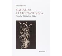 Mario Luzi e la poesia tedesca. Novalis, Holderlin, Rilke