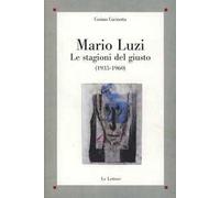 Mario Luzi. Le stagioni del giusto (1935-1960)