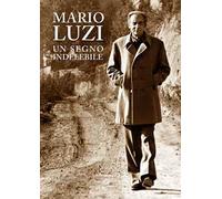 Mario Luzi. Un segno indelebile. Presenze e incontri in terra di Siena