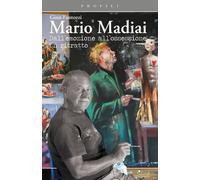 Mario Madiai. Dall'emozione all'ossessione. Un ritratto [Paperback] [Aug 23, 202